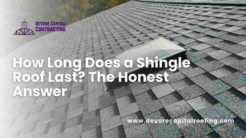 How Long Does a Shingle Roof Last? The Honest Answer