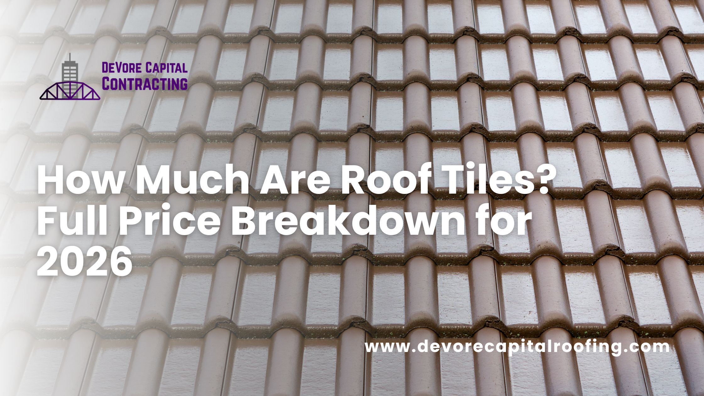 How Much Are Roof Tiles? Full Price Breakdown for 2026