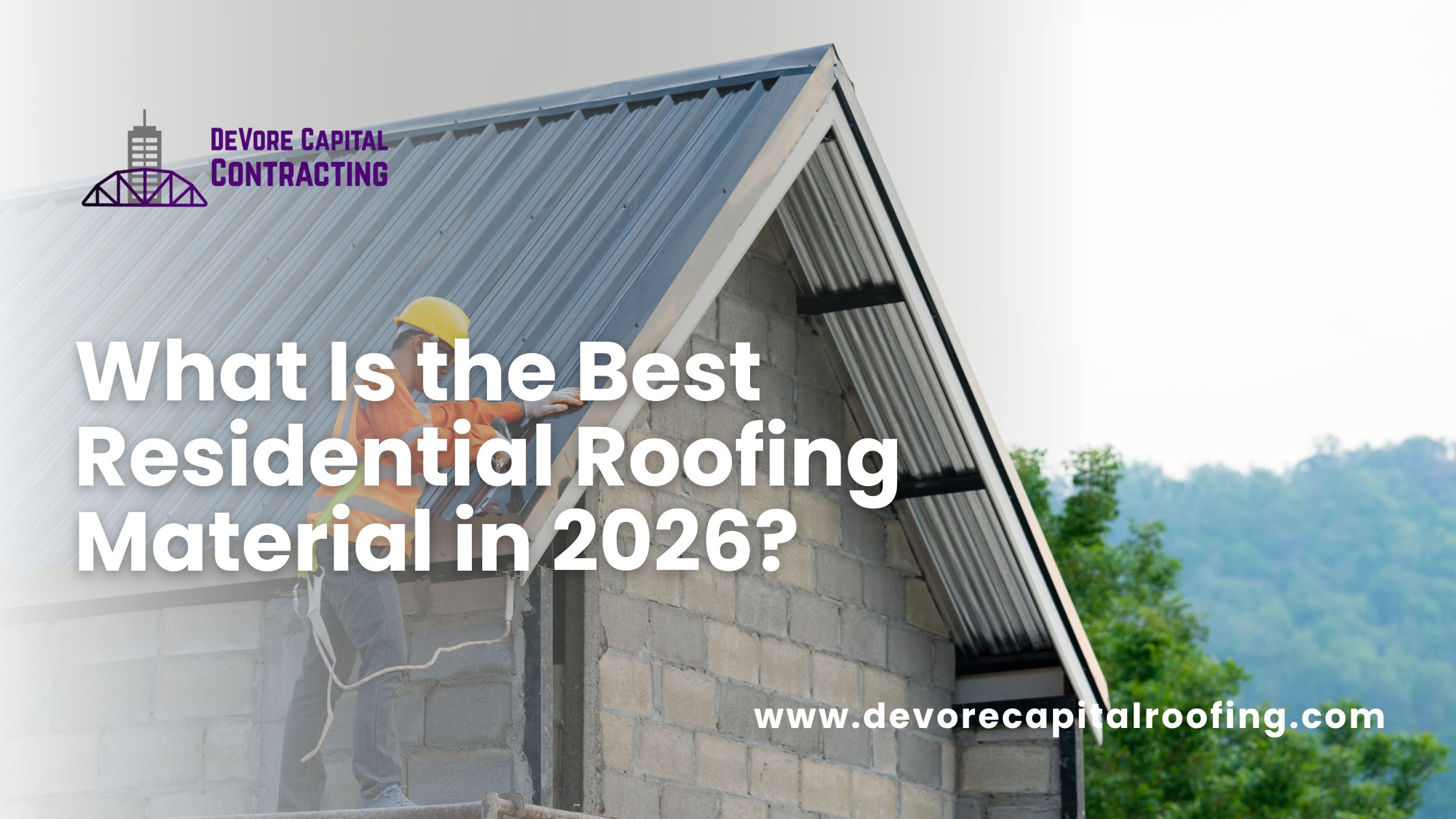 What Is the Best Residential Roofing Material in 2026?
