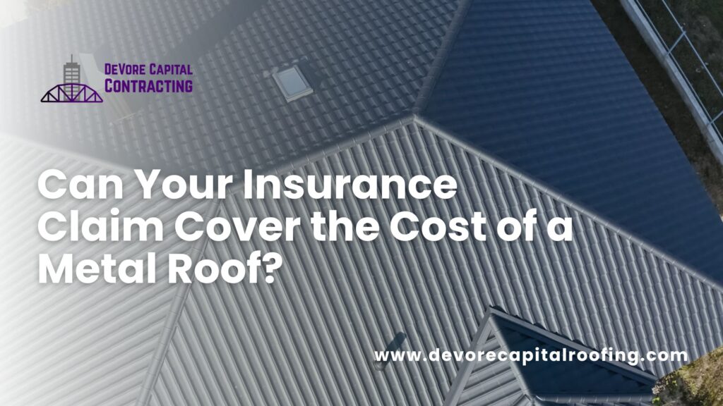 Can Your Insurance Claim Cover the Cost of a Metal Roof?