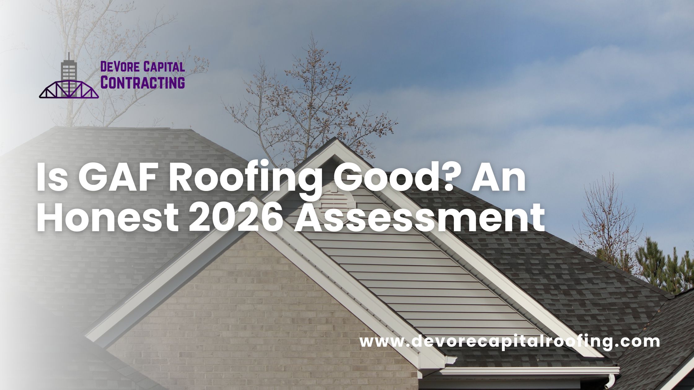 Is GAF Roofing Good? An Honest 2026 Assessment