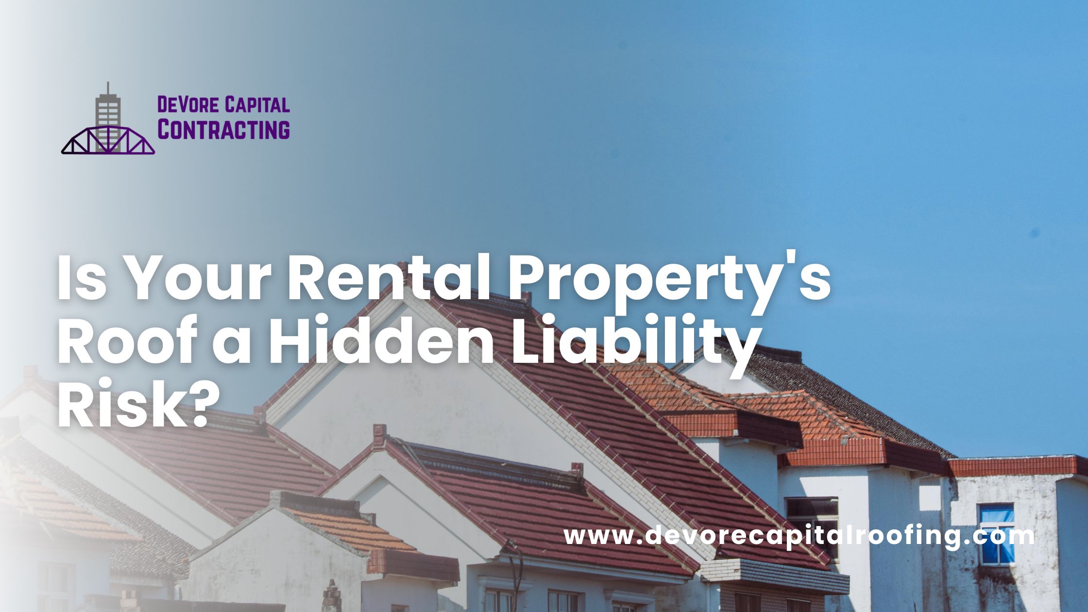 Is Your Rental Property's Roof a Hidden Liability Risk?