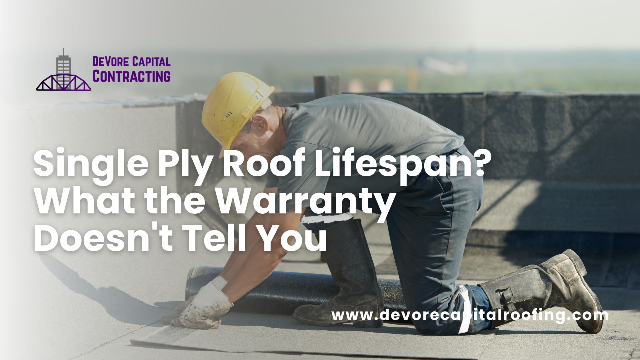 Single Ply Roof Lifespan? What the Warranty Doesn't Tell You