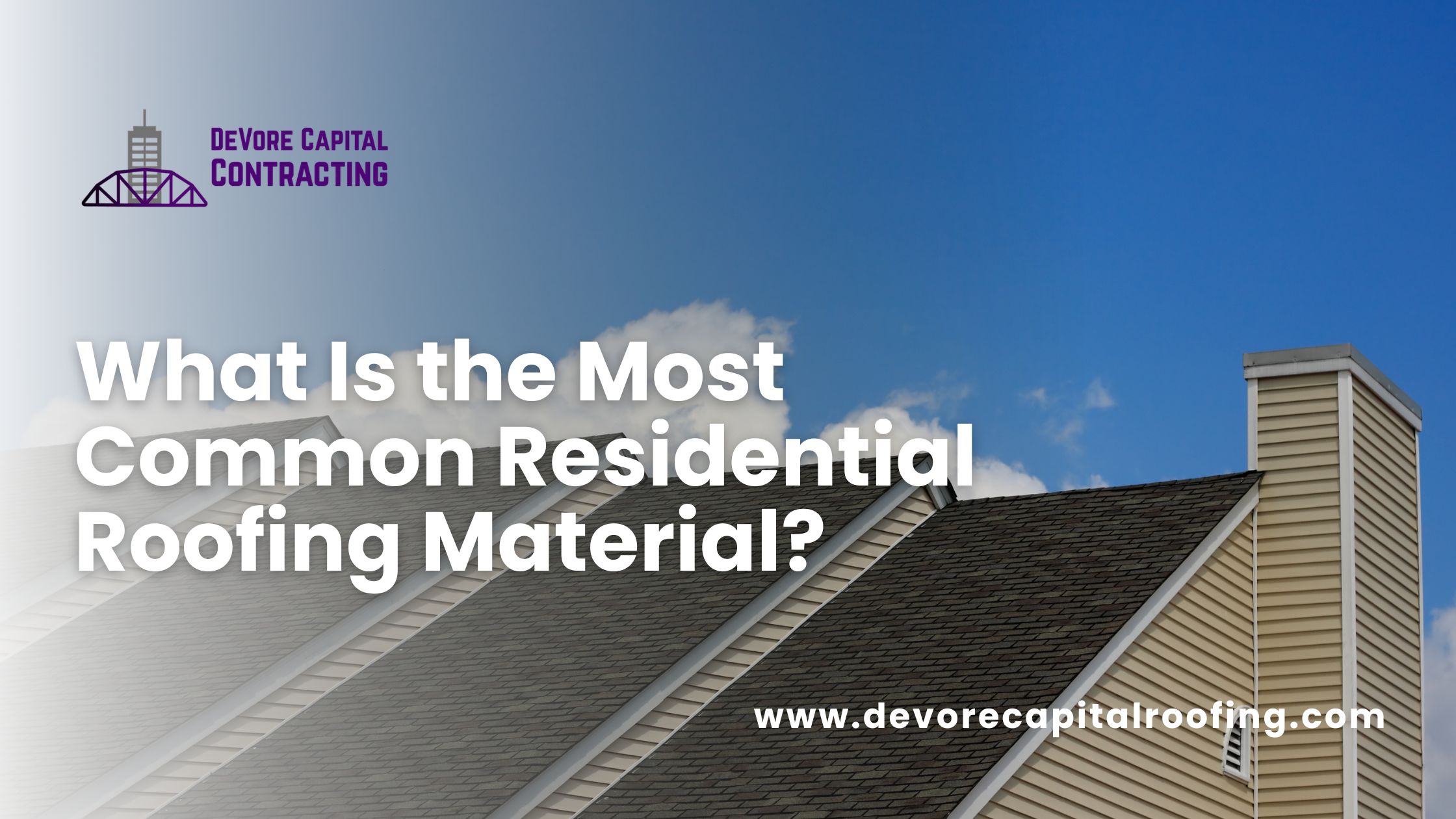 What Is the Most Common Residential Roofing Material?