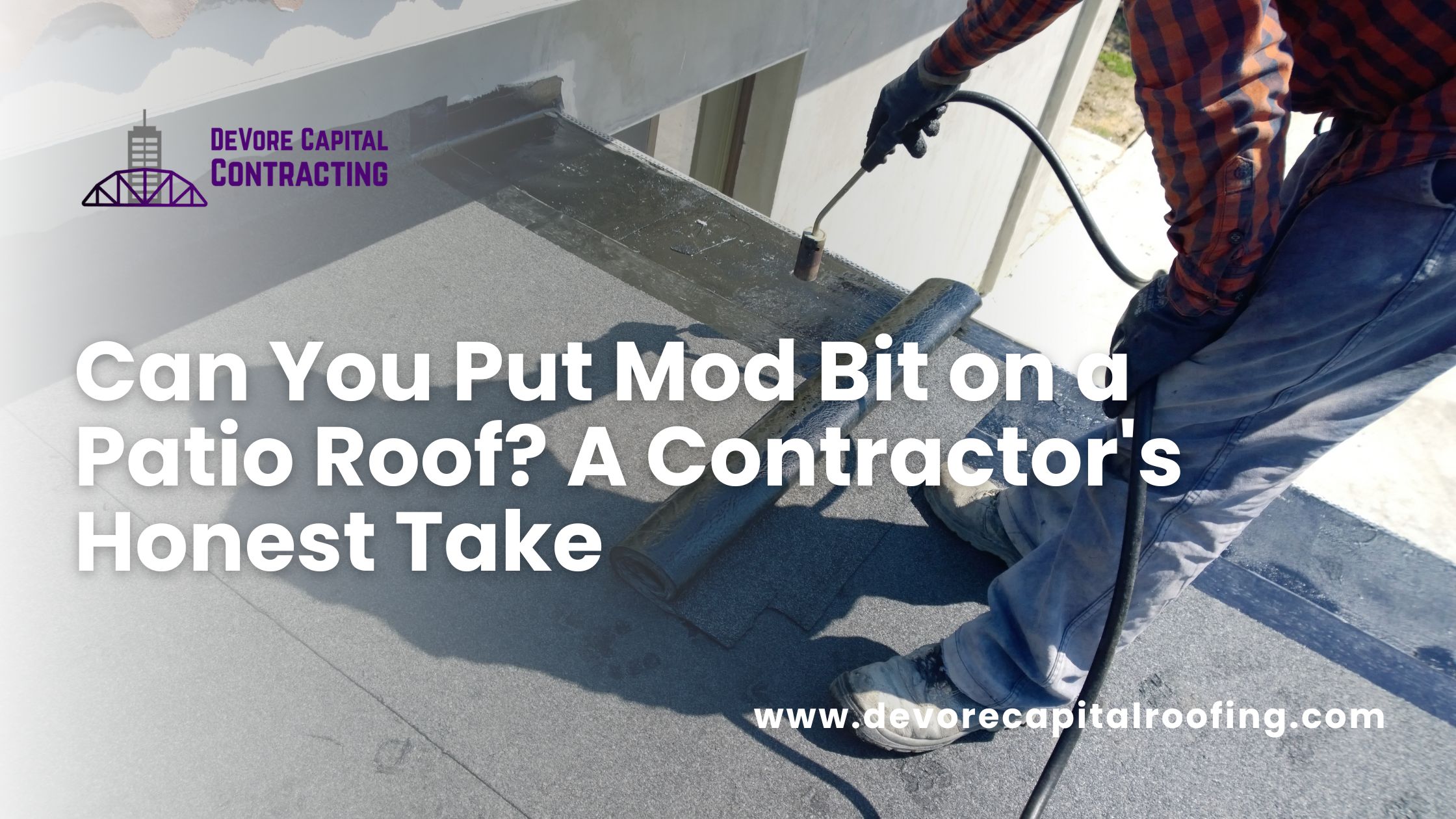 Can You Put Mod Bit on a Patio Roof? A Contractor's Honest Take