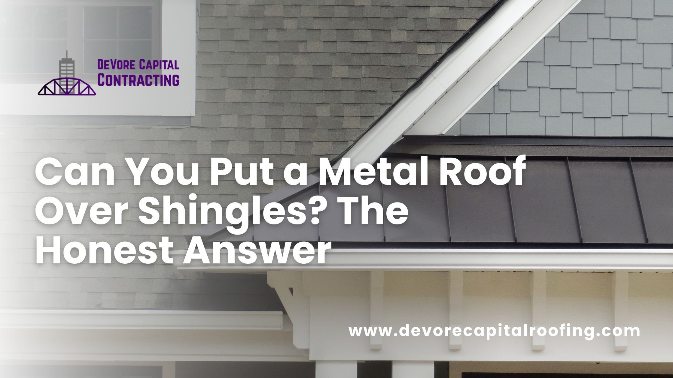 Can You Put a Metal Roof Over Shingles? The Honest Answer