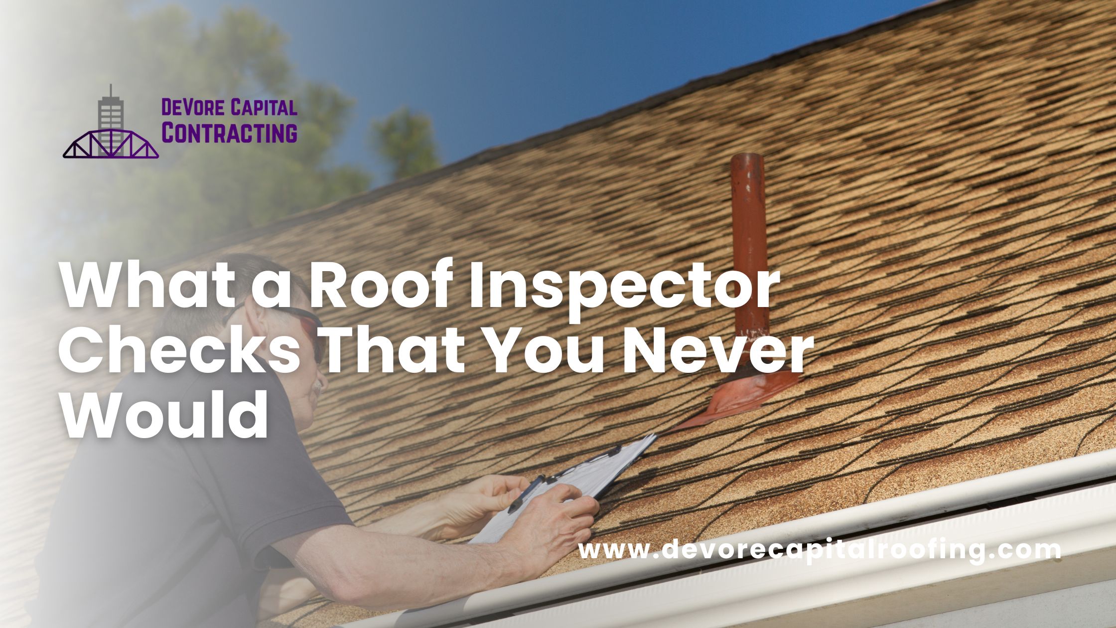 What a Roof Inspector Checks That You Never Would