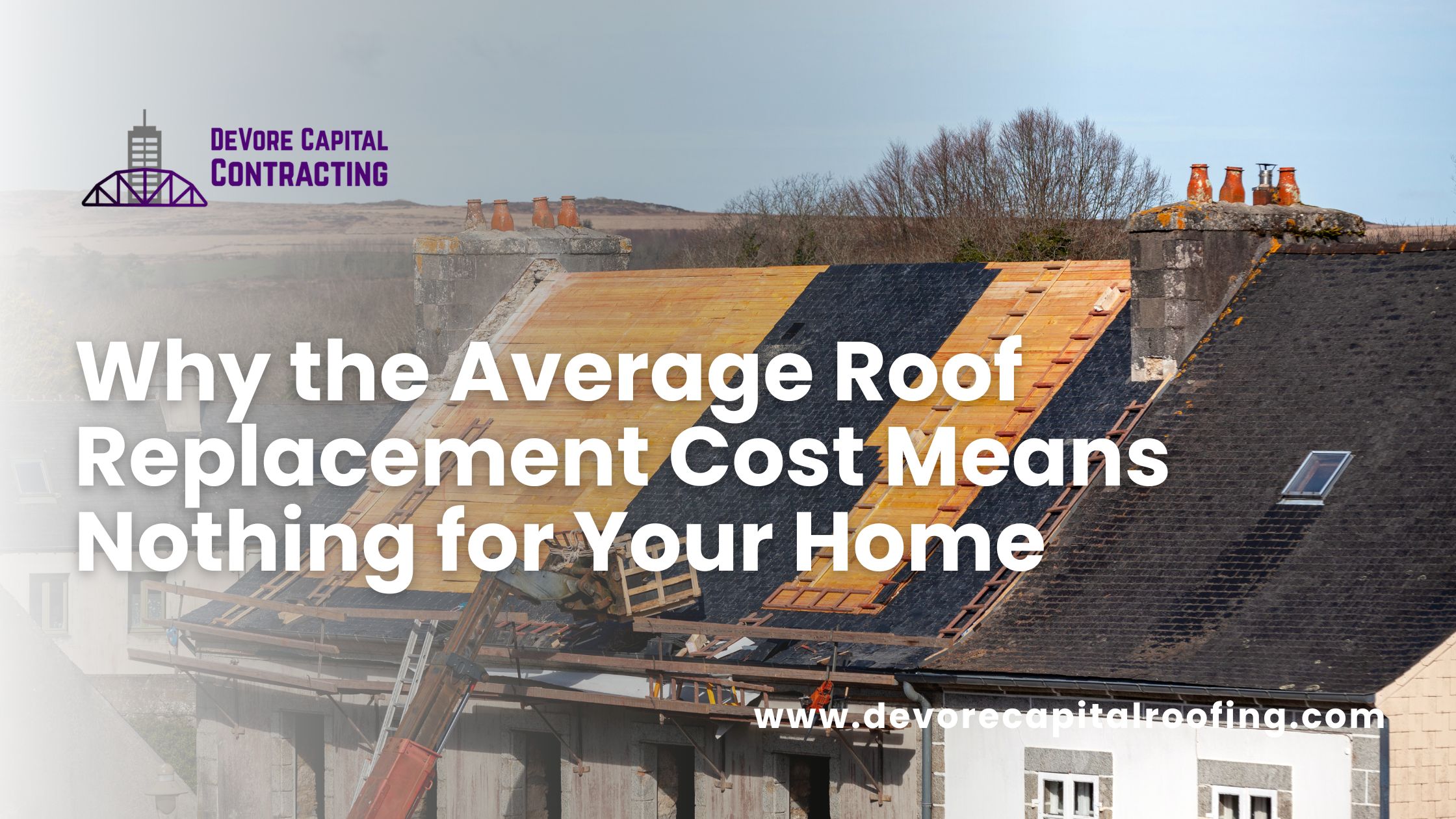 Why the Average Roof Replacement Cost Means Nothing for Your Home