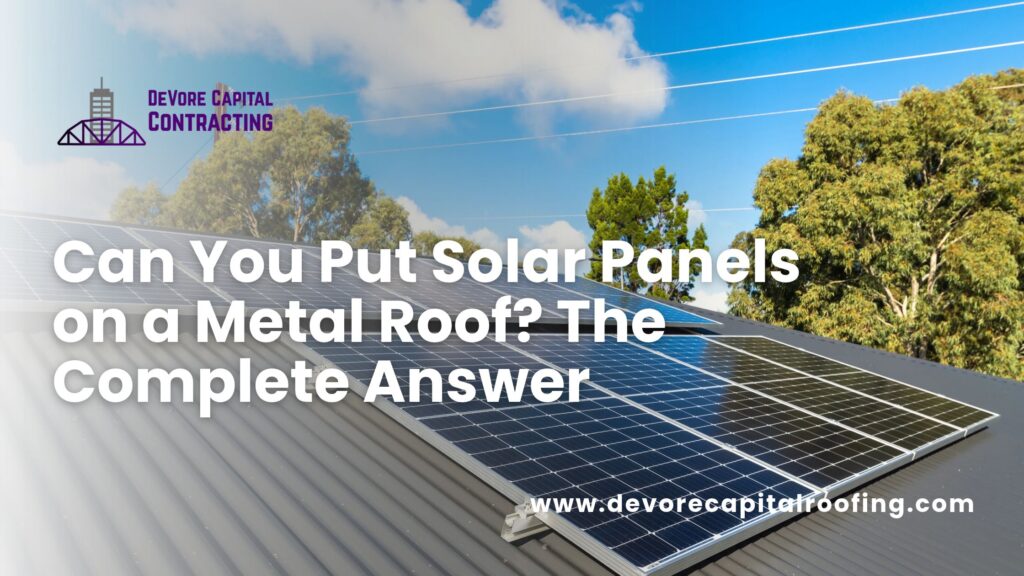 Can You Put Solar Panels on a Metal Roof? The Complete Answer